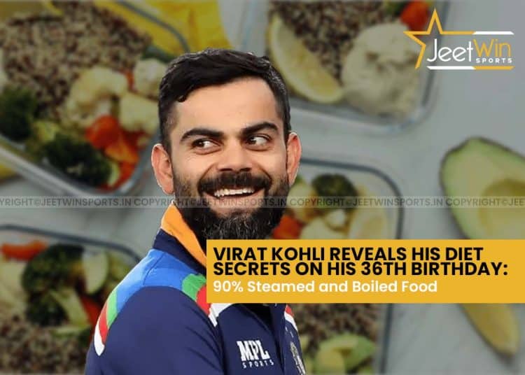 Virat Kohli Reveals His Diet Secrets on His 36th Birthday: β90% Steamed and Boiled Food 1 Virat Kohli fitness diet