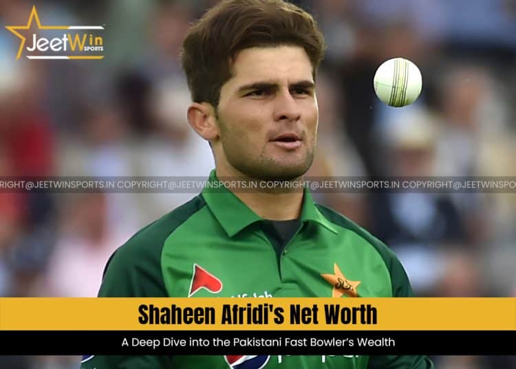 shaheen afridi net worth