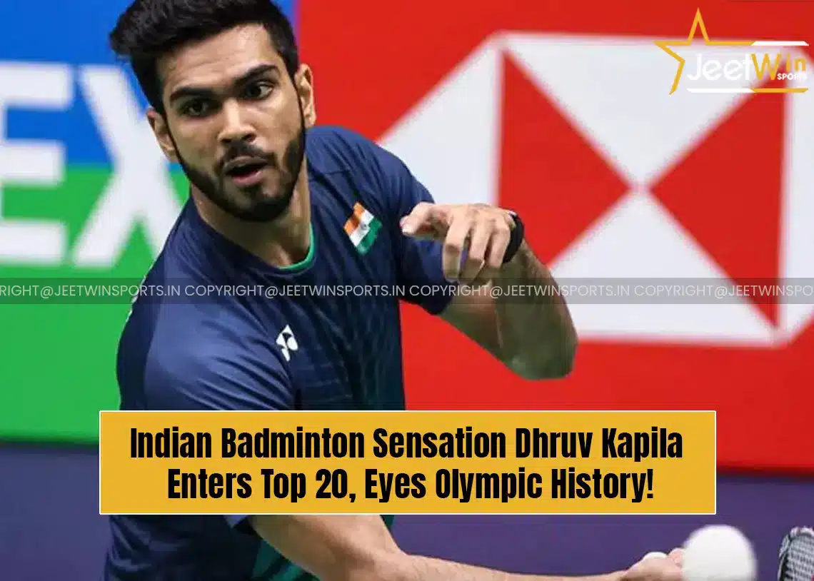Dhruv Kapila Reaches Top 20 in BWF, Sets Sights on Olympics