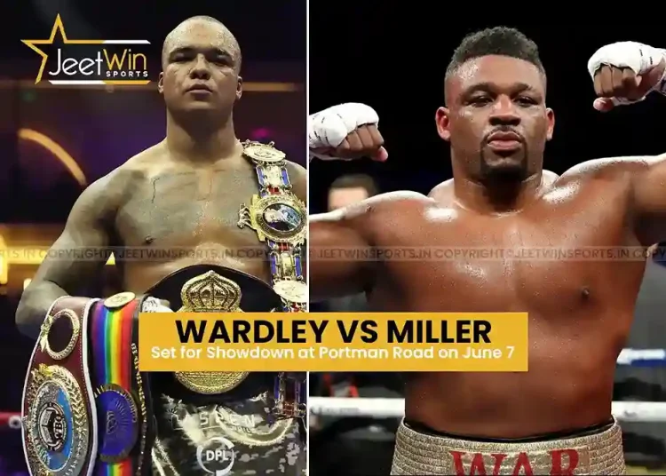 Wardley vs Miller Set for Showdown at Portman Road on June 7 1 Wardley vs Miller